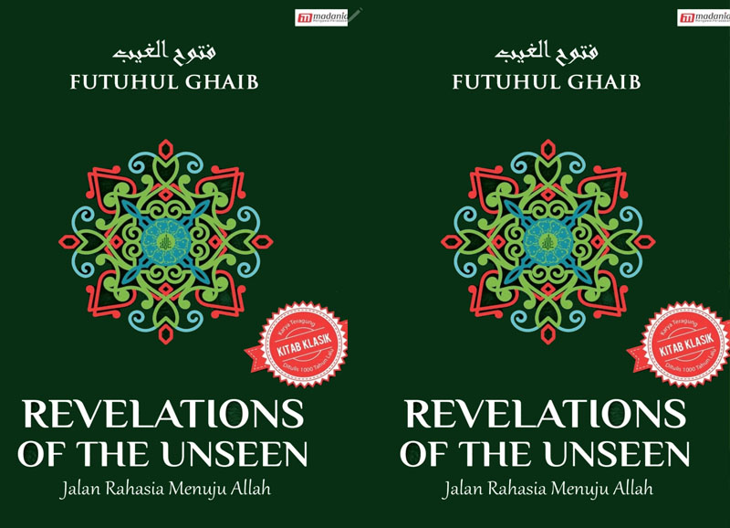 Futūḥ al-Ghayb Karya Syekh ‘Abd al-Qādir al-Jīlānī: Menata Syahwat, Menundukkan Nafsu, dan Menjaga Kejernihan Ruhani di Zaman Kini. SUMBER : (https://play.google.com/store/books/details?id=LZHTDAAAQBAJ)